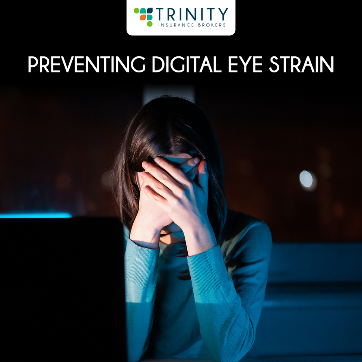Preventing Digital Eye Strain Trinity Insurance and Reinsurance
